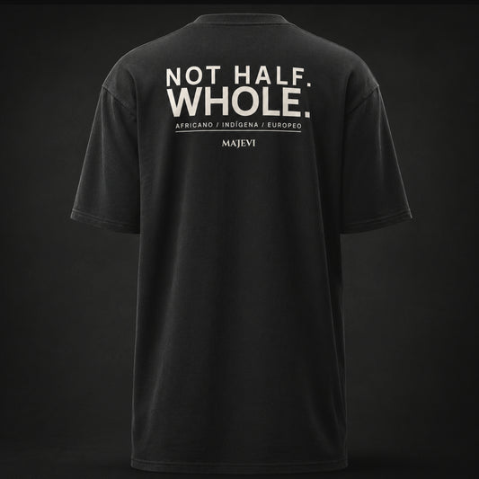 La Mezcla Not Half. Whole. Tee